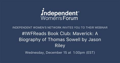 Iwfreads Book Club Maverick A Biography Of Thomas Sowell By Jason