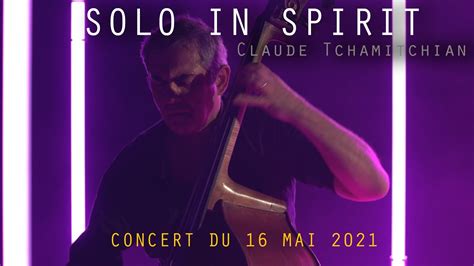 Claude Tchamitchian Solo In Spirit La VOD Du Triton YouTube