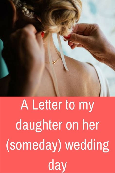 A Letter To My Daughter Someday On Her Wedding Day Letter To My