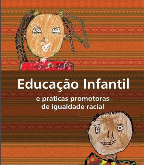 Atividades Sobre Racismo Para Educação Infantil - Seis leituras essenciais para lidar com o racismo na Educação Infantil ...