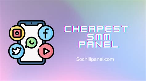 Unveiling The Secrets Of The Cheapest SMM Panels