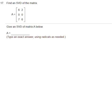 Solved 17 Find An Svd Of The Matrix Give An Svd Of Matrix A Below A