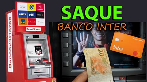 Saque Banco Inter I COMO FAZER SAQUE NOS CAIXA24HORAS I Atualizado