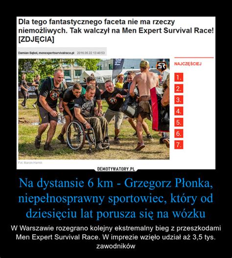 Na Dystansie Km Grzegorz P Onka Niepe Nosprawny Sportowiec Kt Ry