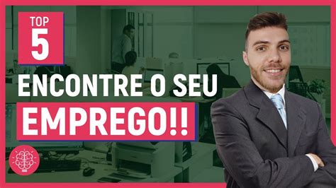 5 MELHORES SITES PARA VOCÊ ENCONTRAR EMPREGO O 1º você PRECISA TER