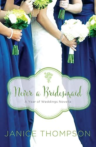 Never a Bridesmaid: A May Wedding Story (A Year of Weddings Novella ...