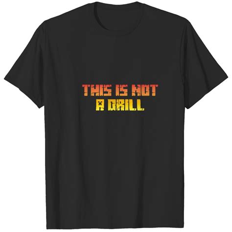 This Is Not A Drill T Shirt Sold By Gamal Hassan Sku Printerval