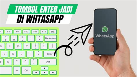 CARA MERUBAH TOMBOL ENTER JADI TOMBOL KIRIM DI WHATSAPP YouTube