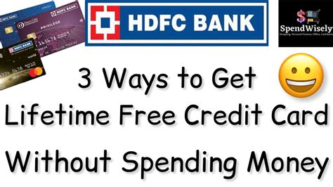 Hdfc Bank Credit Card Lifetime Free Without Spending Money Know Ways