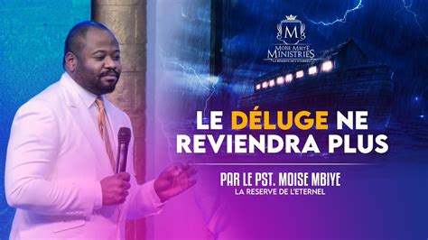 Pasteur Moise MBIYE Le déluge ne reviendra plus YouTube