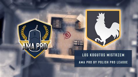 Esport CS GO Los Kogutos Zgarnia Wszystko Byli Niepokonani W AMA