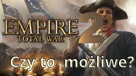 EMPIRE 2 Total War Pl Gry Historyczne YouTube