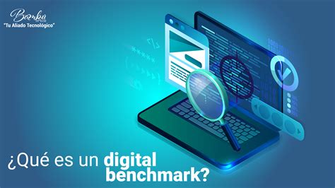 Por qué hacer un digital benchmark Bambu Mobile