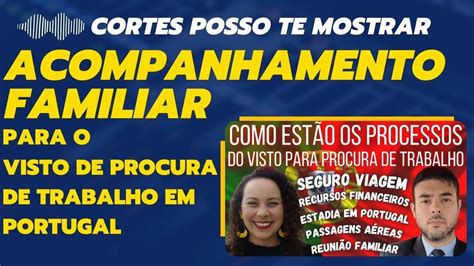 ACOMPANHAMENTO FAMILIAR NO VISTO PARA PROCURA DE TRABALHO EM PORTUGAL