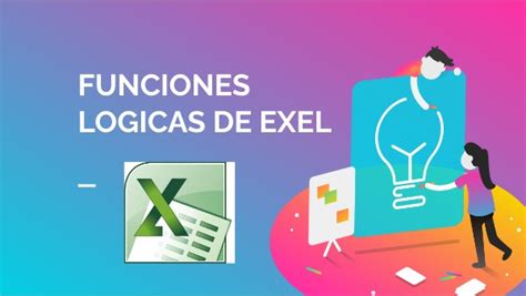 FUNCIONES LOGICAS DE EXEL