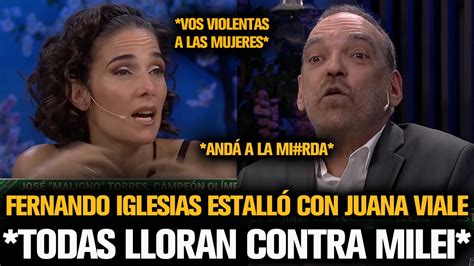 FERNANDO IGLESIAS ESTALLÓ CON JUANA VIALE POR LLORAR CONTRA MILEI YouTube