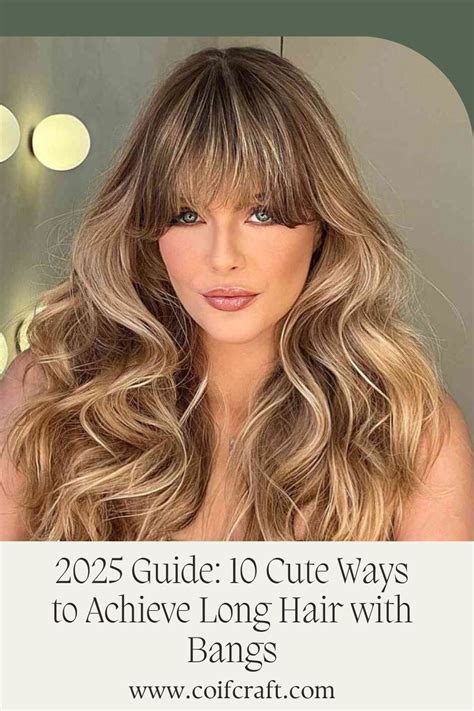 2025 Guide 10 Cute Ways To Achieve Long Hair With Bangs Coif Craft
