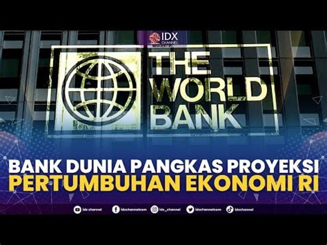 Bank Dunia Pangkas Proyeksi Pertumbuhan Ekonomi Ri News Screen