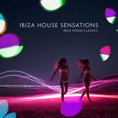 Ibiza House Sensations Album By Ibiza House Classics Spotify