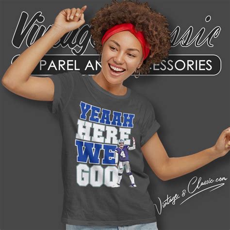 Yeaah Here We Go Shirt Cowboys Dak Prescott Shirt Vintagenclassic Tee