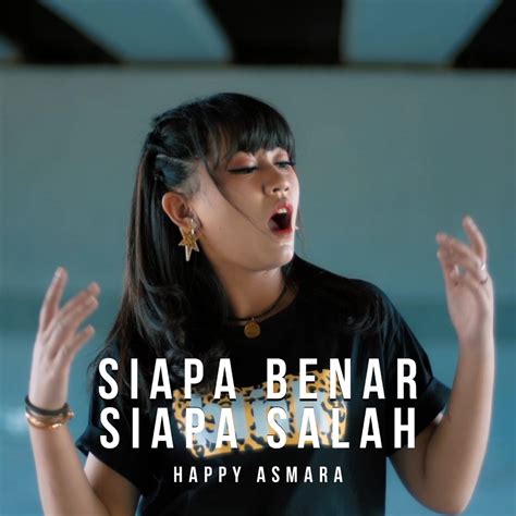 Siapa Benar Siapa Salah Single De Happy Asmara En Apple Music