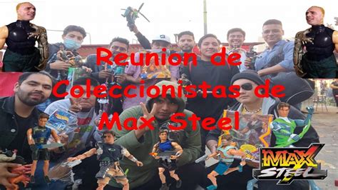 Reunion De Coleccionistas Max Steel Youtube