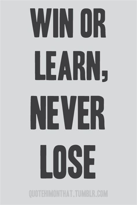 Win Or Learn Never Lose Pictures Photos And Images For Facebook