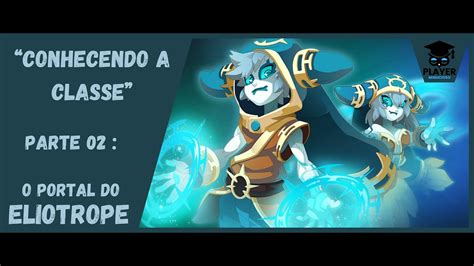 Wakfu Conhecendo A Classe Parte Eliotrope Youtube