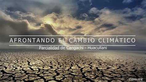 Afrontando El Cambio Clim Tico En El Altiplano Youtube