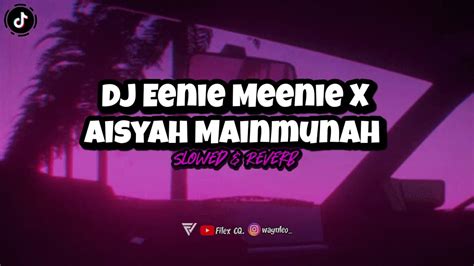 Dj Eenie Meenie X Aisyah Maimunah Slowed Reverb🎶🎧 Youtube Music