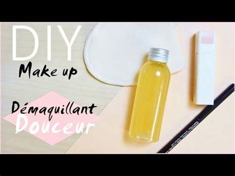 DIY Démaquillant Douceur Démaquillant Huile demaquillante Diy