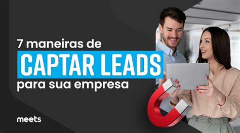 Maneiras De Captar Leads Para Sua Empresa Meets Crm Online