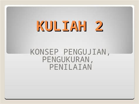 Ppt Kuliah Sambungan Konsep Pengujian Pengukuran Dan Penilaian