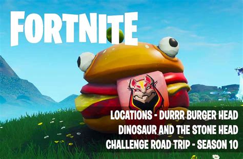 Fortnite Season Location Durrr Burger Dinosaur Stone Head Kill The