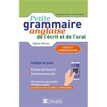 Petite Grammaire Anglaise De L Crit Et De L Oral Broch Sylvie