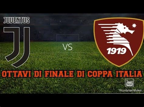 PRONOSTICO GAMEPLAY DI JUVENTUS Vs SALERNITANA OTTAVI DI FINALE DI