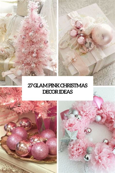 27 Glam Pink Christmas Décor Ideas Shelterness