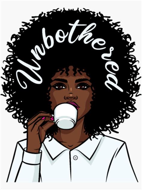 Unbothered Proud Black Girl Magic Sticker For Sale By Jimmycatterrim Redbubble