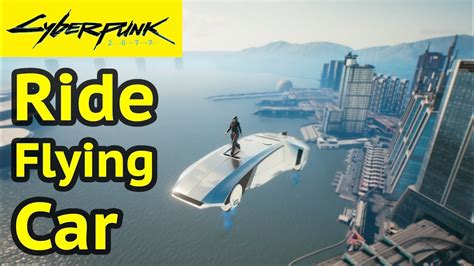 Cyberpunk How To Ride Flying Car Get On All Hover Cars Youtube