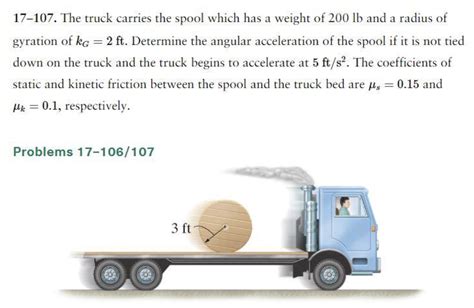 Solved 17 107 The Truck Carries The Spool Which Has A