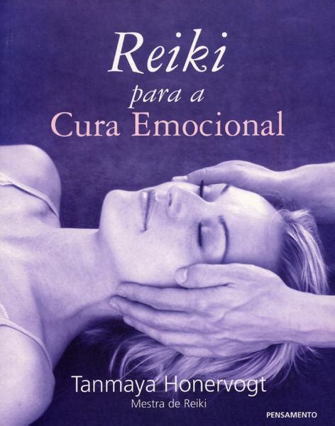 Tudo Sobre Livro Reiki Para A Cura Emocional