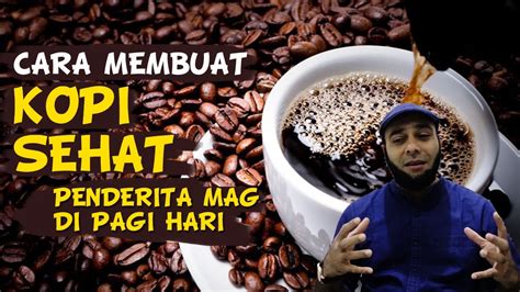 Dr Zaidul Akbar Cara Membuat Kopi Sehat Youtube