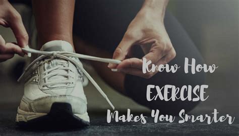 Know How Regular Exercise Makes You Smarter