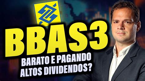 Bbas O Banco Do Brasil Est Barato E Pagando Altos Dividendos Youtube