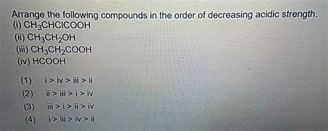 Arrange The Following Compounds In The Order Of Decreasing Acidic