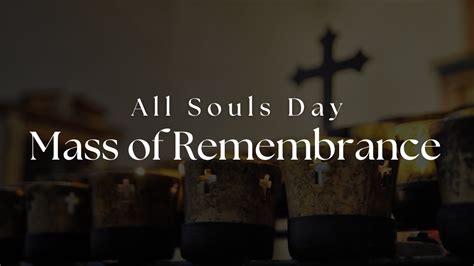 All Souls Day Mass Of Remembrance November 2 2021 Youtube