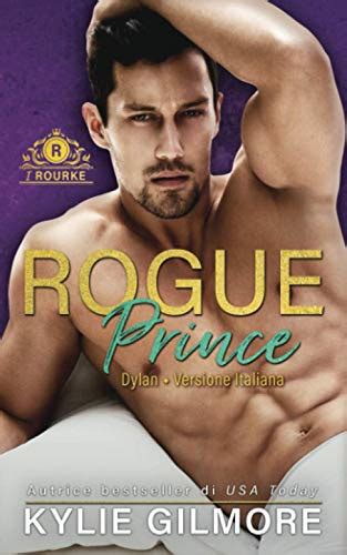 Scarica Pdf Rogue Prince Dylan Ebook Kindle Italian Libs Online