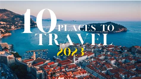 Top 10 Must Visit Places In 2023- Travel Guide – Flystayenjoy