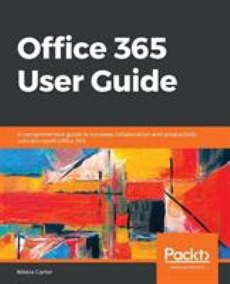 Office 365 User Guide A Comprehensive Guide To Increase Collaboration