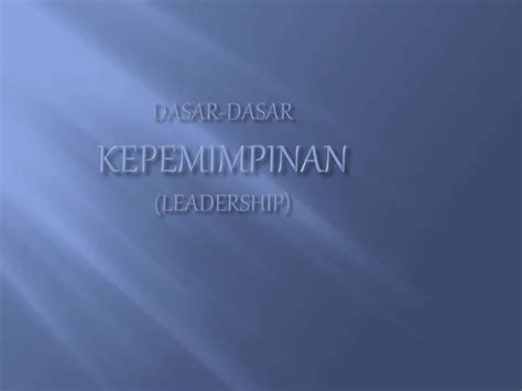 Kepemimpinan Osis Dalam Latihan Dasar Kepempimpinan Ppt